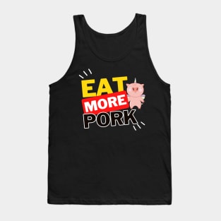 Eat More Pork - A Funny Animal Lover Design Tank Top